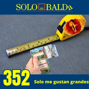 352 Solo me gustan grandes