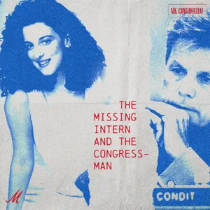 The Missing Intern & The Congressman: The Man in the Park — Ep. 4 | MK Confidential