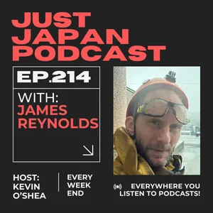 Just Japan Podcast - 214: The Most Exciting Job in Japan