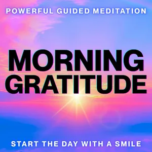 Morning Gratitude 🙏☀️ Guided Meditation | Attract Abundance & Positive Energy