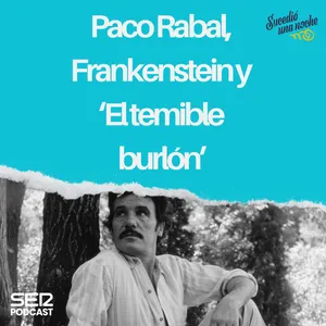 Paco Rabal, Frankenstein y ‘El temible burlón’