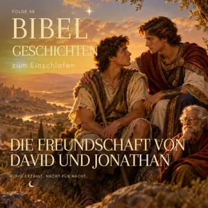 Die Freundschaft von David und Jonathan | Bibelgeschichten zum Einschlafen