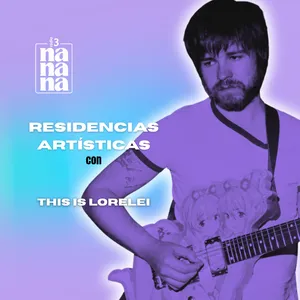 nanana - RESIDENCIAS ARTÍSTICAS | This is Lorelei - 26/10/09