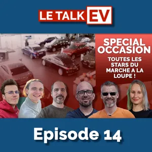 [TalkEV] Ep14 17/07 : Quelle voiture électrique d'occasion choisir ?