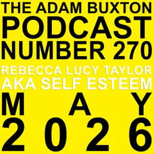 EP.270 - REBECCA LUCY TAYLOR AKA SELF ESTEEM