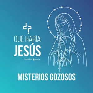 Misterios Gozosos (Lunes y sábados) | Santo Rosario | Qué Haría Jesús
