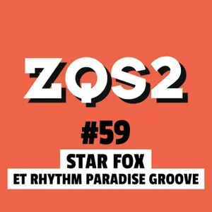 ZQSDeux #59 - Starfox et Rhythm Paradise Groove réenchantent la Switch 2