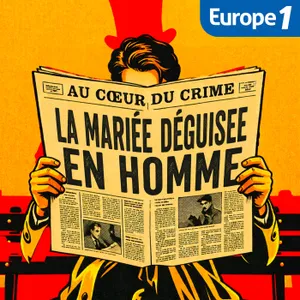 Europe 1 raconte... Les grands faits divers : La mariée déguisée en homme