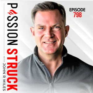 How to Become the Person the People You Love Need Most  | John R. Miles - EP 798