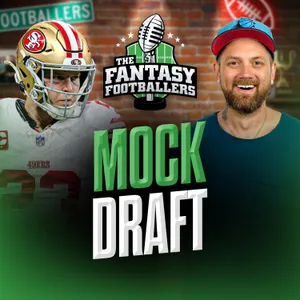 Fantasy Football - Mock Draft Episode + Leader of the Pack - Podcast for 8/6