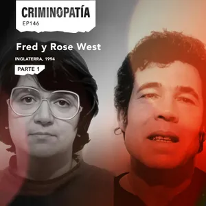 146. Fred y Rose West (Inglaterra, 1994) - Parte 1