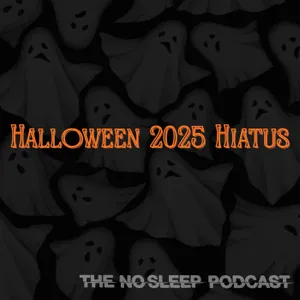 NoSleep Podcast 2025 Halloween Hiatus