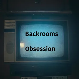 Backrooms + Obsession - Episodio exclusivo para mecenas
