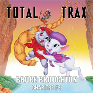 (262) Bruce Broughton – Chapitre #2
