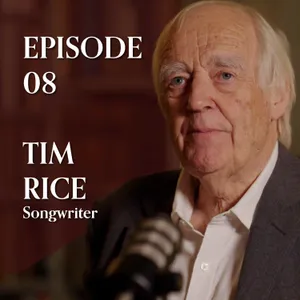 E8 - The Words Behind the Songs | with Tim Rice