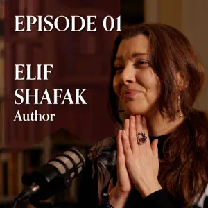 E1 - When Faith and Doubt Hold Hands | with Elif Shafak