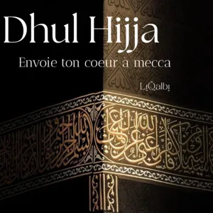Dhul Hijja, envoie ton coeur à mecca