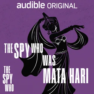 The Spy Who Was Mata Hari  | The Creation of the Myth | 1
