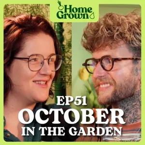 S1 Ep 51: October in the Garden: What to Sow, Grow and Do!