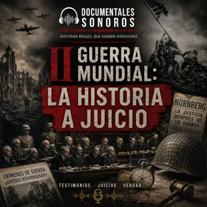 II Guerra Mundial, la Historia a juicio: Propaganda, pragmatismo y justicia · El legado de Núremberg