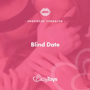 Erotisch Verhaal - Blind Date