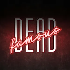 DEAD FAMOUS (Mark's new podcast) IS OUT TODAY!