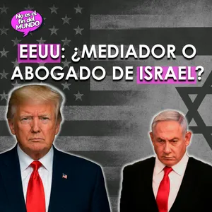 313. Israel y Estados Unidos: ¿por qué son aliados incondicionales?