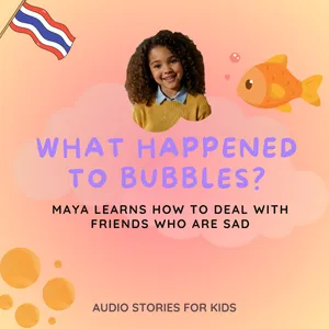 🐠 What Happened to Bubbles? 💛 Maya Listens to a Sad Friend (English Story for Kids)