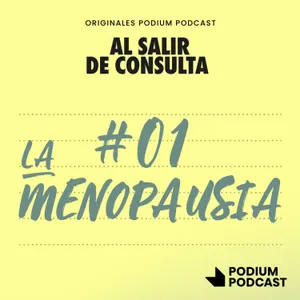 La menopausia con Marta Marcè | Al salir de consulta 2x01