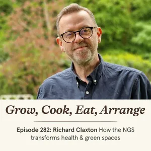 Richard Claxton: How the NGS transforms health & green spaces - Episode 282