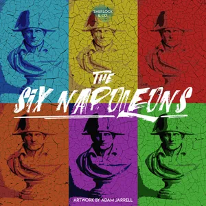 The Six Napoleons - Part Four
