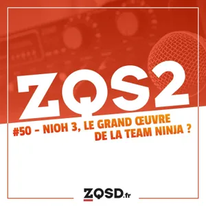 ZQSDeux #50 - Nioh 3, le grand-oeuvre de la Team Ninja