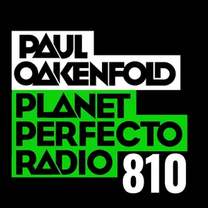 Planet Perfecto Podcast 810 ft. Paul Oakenfold