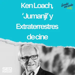 Ken Loach, ‘Jumanji’ y Extraterrestres de cine