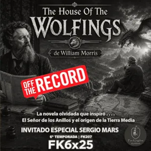 THE HOUSE OF THE WOLFINGS |WILLIAM MORRIS| Novela que inspiró El Señor de los Anillos OFF THE RECORD - Episodio exclusivo para mecenas