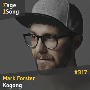 #317 Mark Forster – Kogong