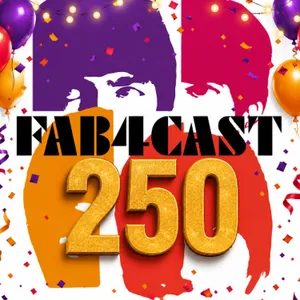 250. Fab4Cast at 250: een terugblik!