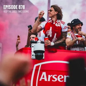 Episode 878 - Keep the good times going
