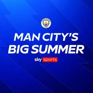 A big summer for... Manchester City
