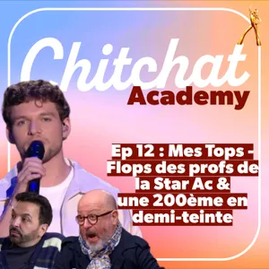 Mes tops/flops des profs de la Star Ac & une 200ème en demi-teinte • [Chitchat Academy • React Star Academy sem 11]