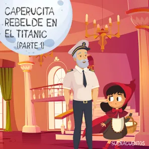 Caperucita Rebelde en el Titanic (Parte I)