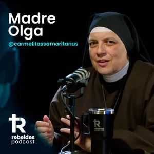 04. Dios no te quita nada: te lo da todo: Madre Olga