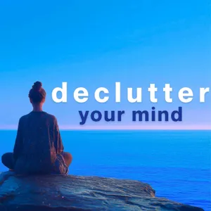 Declutter the Mind Guided Meditation | 10 Minutes