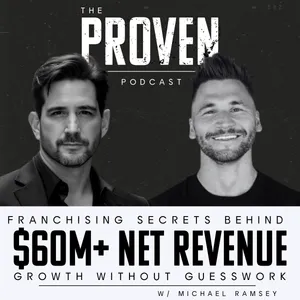 Franchising Secrets Behind $60M+ Net Revenue, Growth Without Guesswork - Michael Ramsey