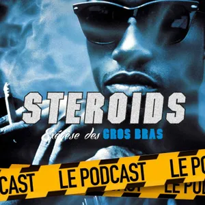 STEROIDS - LE PODCAST : NEW JACK CITY