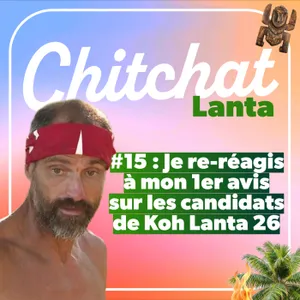 Je réagis à mon 1er avis sur les candidats de Koh Lanta 2026 : j'étais un peu à l'ouest !! • [React Orientation • Chitchat Lanta]