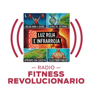 Dormir vs. Entrenar, Luz Roja e Infrarroja, Genes vs. Entorno, Intervalos de Sprints, ElectroFitness