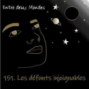 #151 Les défunts injoignables