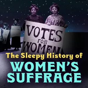 Women’s Suffrage: How Women Fought for the Right to Vote