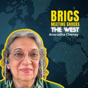 BRICS Moves to 'Competitive Coexistence', Leaves West Behind | Prof. Anuradha Chenoy